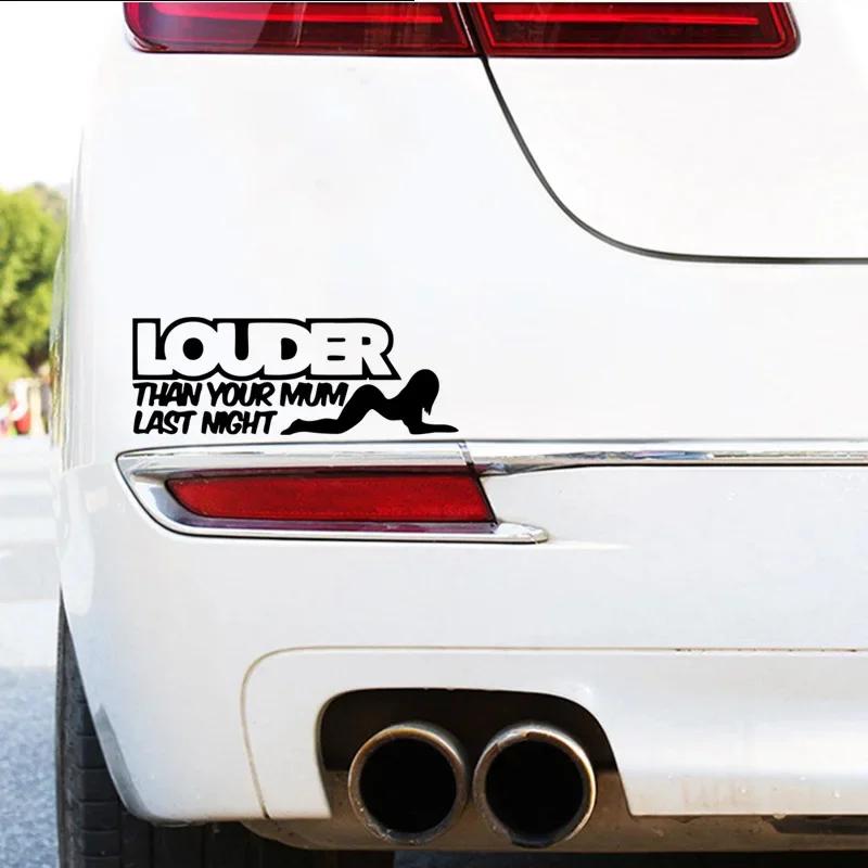 LOUDER THAN YOUR MUM LAST NIGHT Funny Car Stickers Auto Body Bumper Windows Motorcycle Decor Vinyl Film Decal Car Accessories