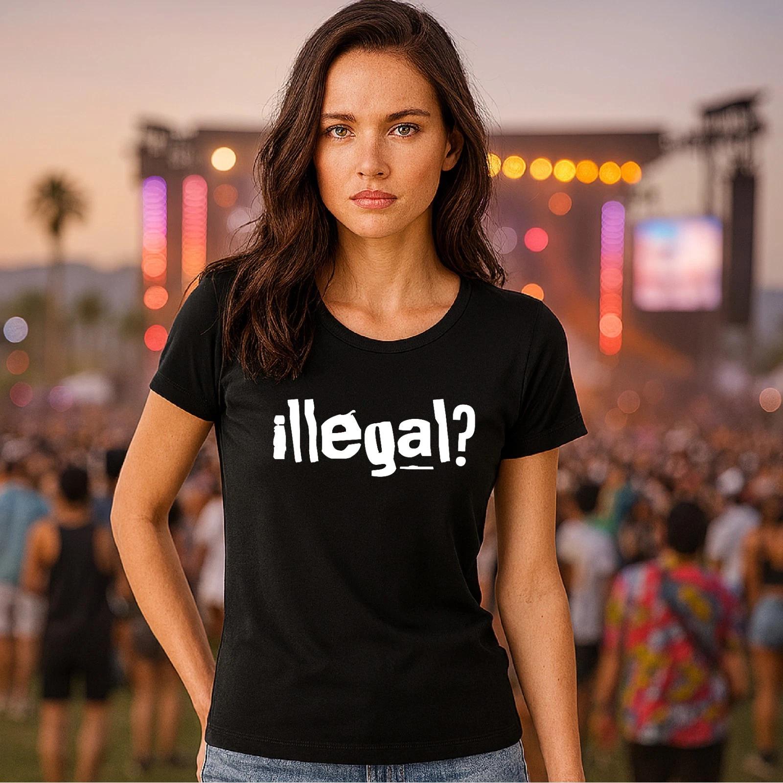 Illegal? T-Shirt | Feminist Slogan Tshirt | immigrant festival tee XL