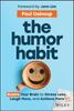 The The Humor Habit : Rewire Your Brain To Stress Less, Laugh More, and Achieve More'er Book