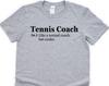 Funny Tennis Coach T-Shirt: Super Soft Cotton Gift