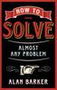 The How To Solve Almost Any Problem Book