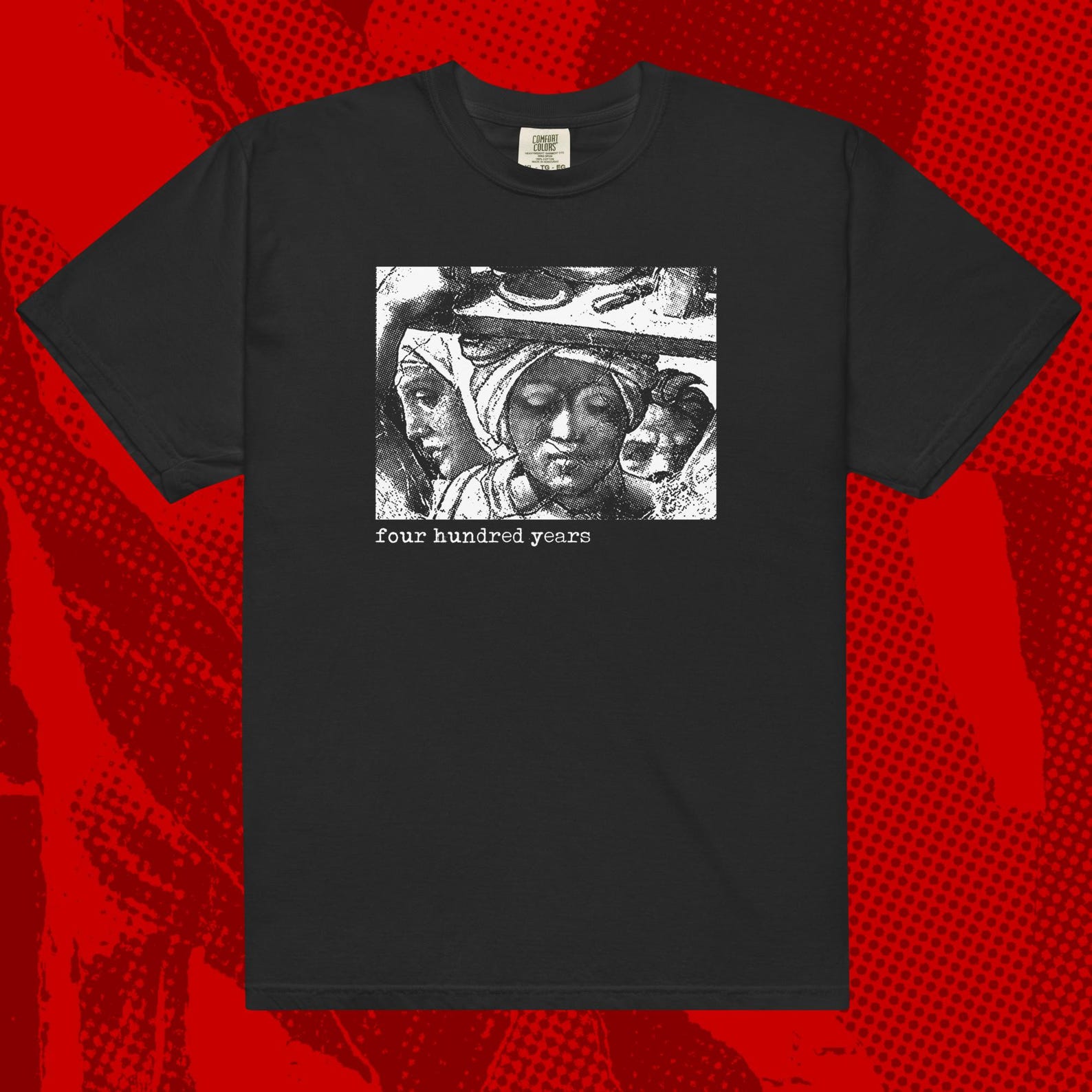 Four Hundred Years T-Shirt | Engine Down Post Hardcore Shotmaker Groundwork S