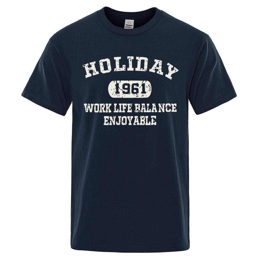Holiday 1961 Work Life Balance Enjoyable Tops Men Summer Oversize T-Shirts Cotton Loose T Shirts Fashion Breathable New T Shirt