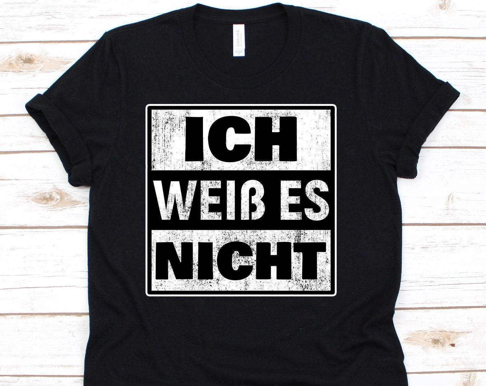 German Roots Shirt, I Don t Know, German Language, Germany Flag, German Roots, German Gift, Germany, German Lovers 3XL