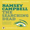 The Searching Dead by Ramsey Campbell Paperback Book 9781787585577