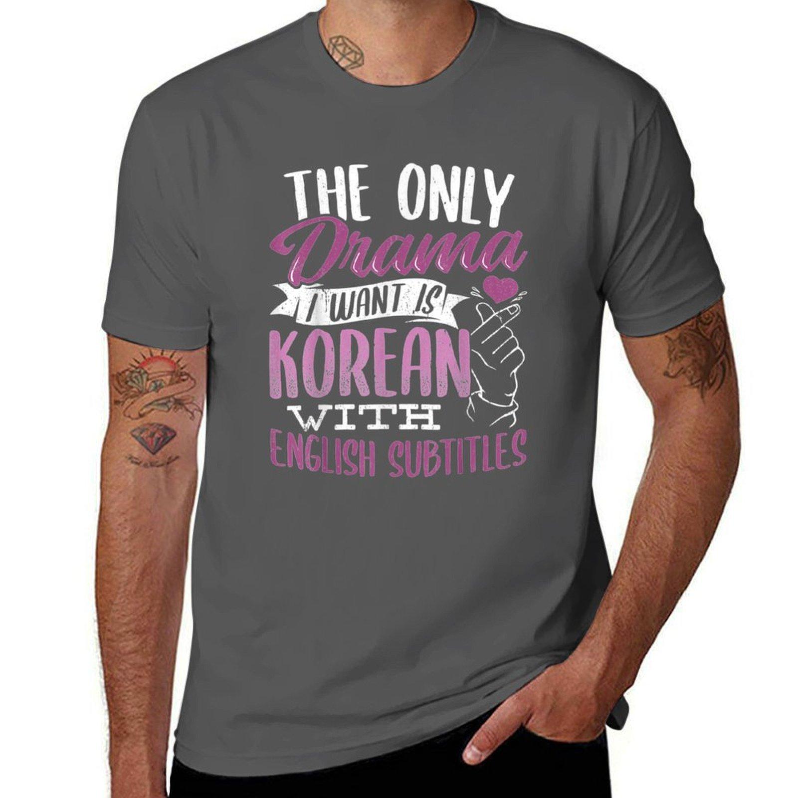 

The Only Drama I Want Is Korean With English Subtitles TShirt Basic Solid Color Casual Tee Shirt 4XL