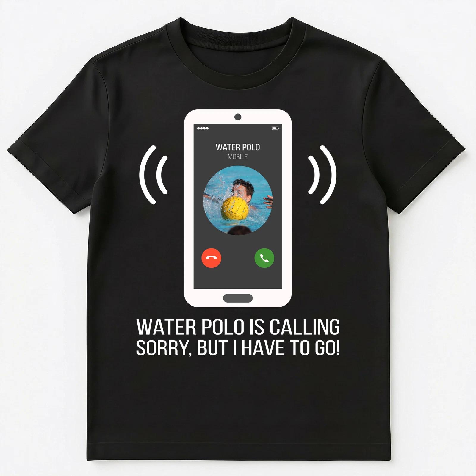 Funny Water Polo Is Calling Unisex T-Shirt 3XL
