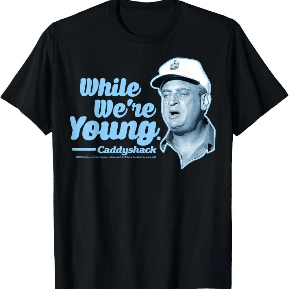 

Caddyshack Al Czervik While We re Young Quote T-Shirt XXXL чёрный