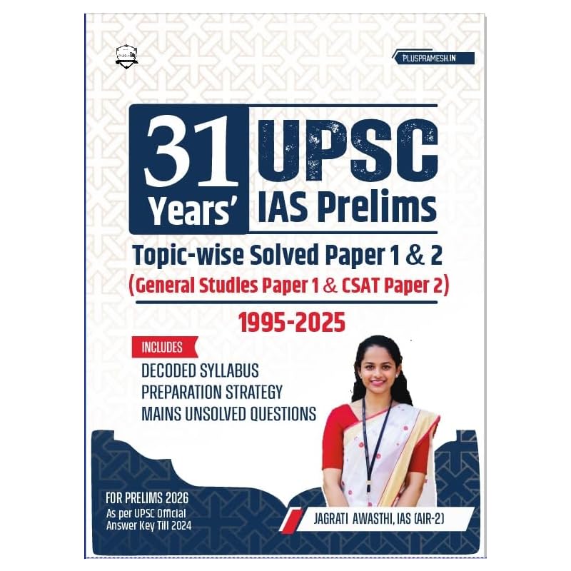 31 Years UPSC Prelims TopicWise Previous Year Solved Question Papers In English | Papers 1 & 2 (1995  2025) | Includes Decoded Syllabus and 10 Years