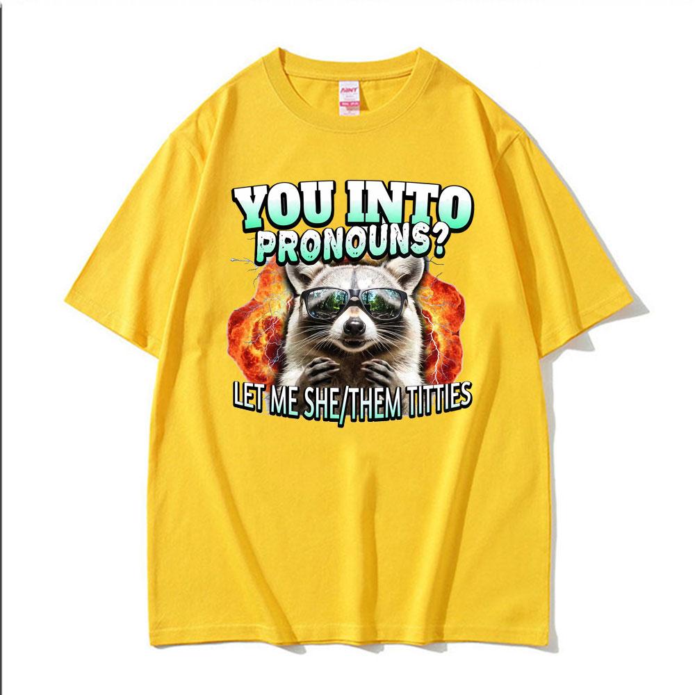 You Into Pronouns?     Let Me She/Them T-shirt Men's Clothing Funny Raccoon Cartoon High Street Tshirt Hot Sale Comfort T Shirts