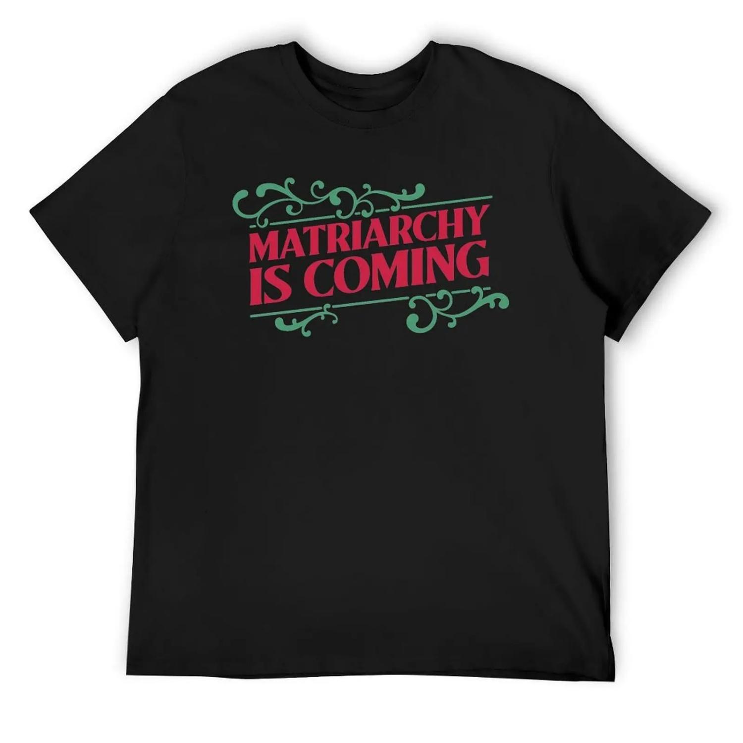 Matriarchy is coming T-Shirt S чёрный