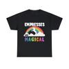 Empresses Are Magical Graphic Tee Shirt, S-5XL
