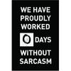 Retro Funny Office Tin Sign Metal Poster Vintage Wall Décor, We Have Worked 0 Days Without Sarcasm, Humor Wall Art Decor Cute Decorations Gifts for
