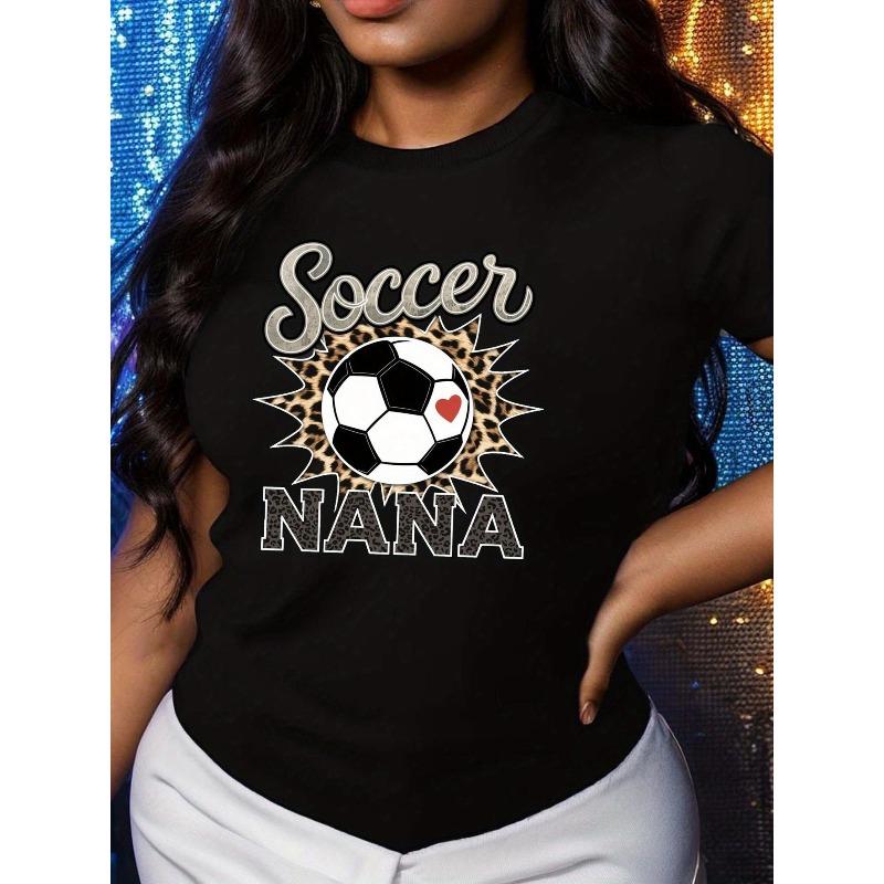 

Women S Soccer Nana Graphic T-Shirt - Black Soccer Ball & SOCCER NANA Print, Comfort Fit Short Sleeve Round Neck Casual Top, 4XL чорний