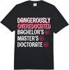 Dangerously Overeducated Comfort Colors Adult Heavyweight Unisex T-Shirt