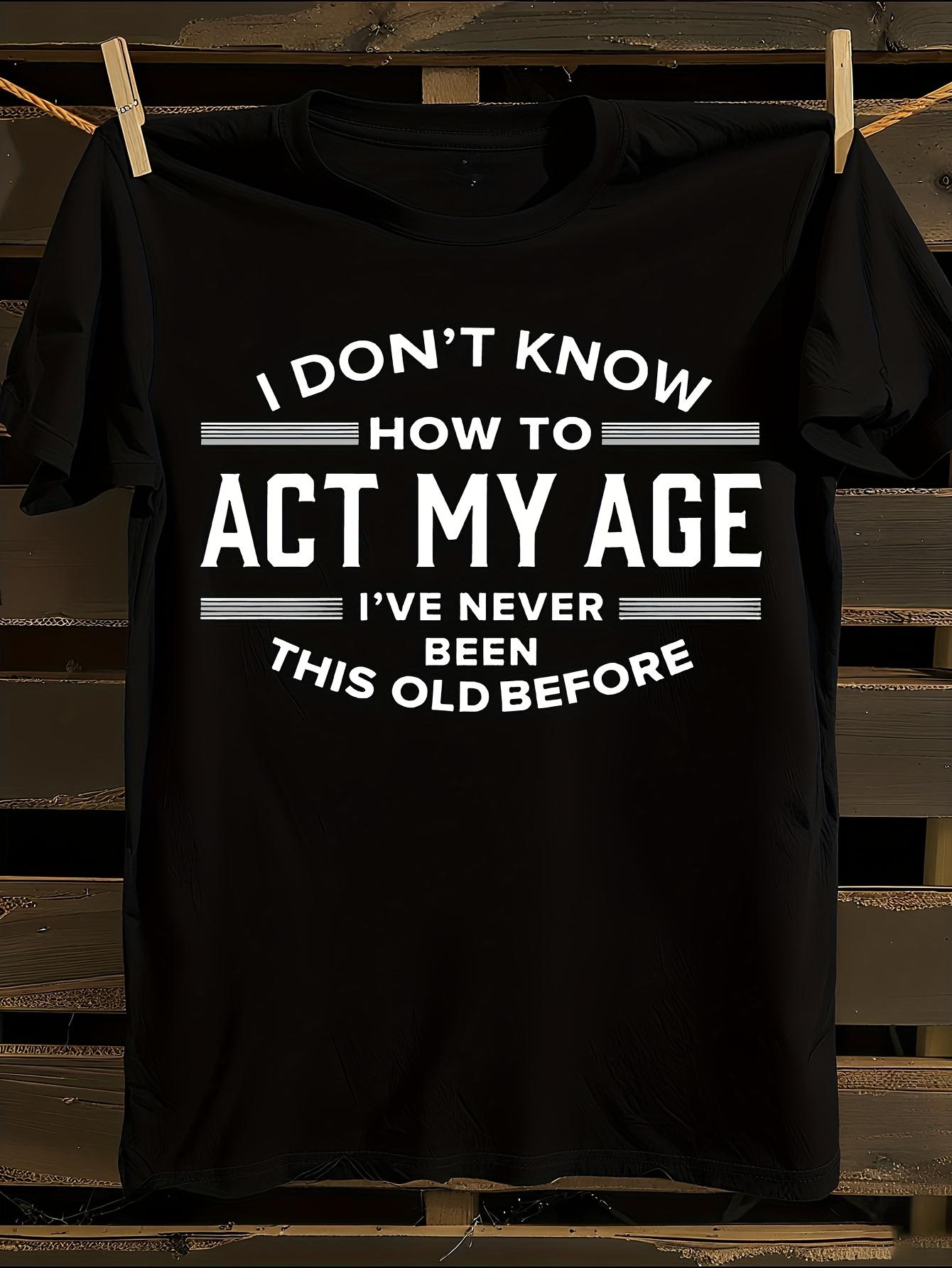 s Funny Age-Defying Slogan Tshirt L