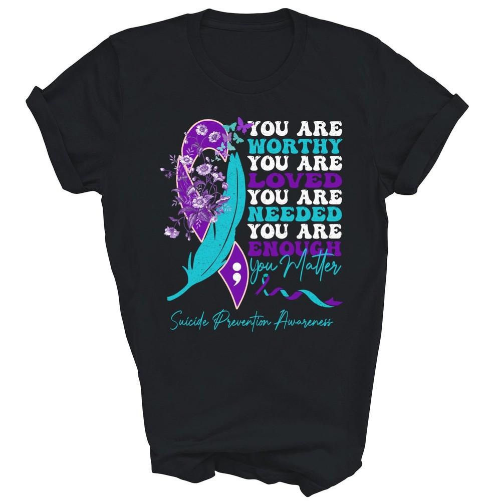 

Cool Suicide Prevention Awareness Positive Motivational Quote Unisex Shirt Gift M