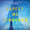 Expect Me Tomorrow by Christopher Priest Paperback Book 9781473235144