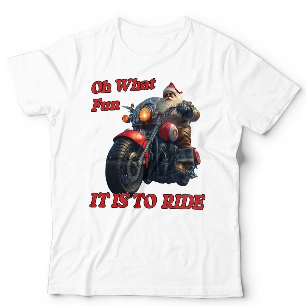 Biker Santa T Shirt Unisex Oh What Fun Motorcylce Christmas Motorbike Festive Unisex T-Shirt M