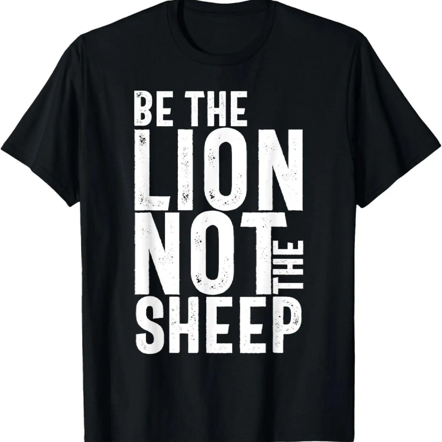 Be The Lion Not The Sheep Motivational T-Shirt S
