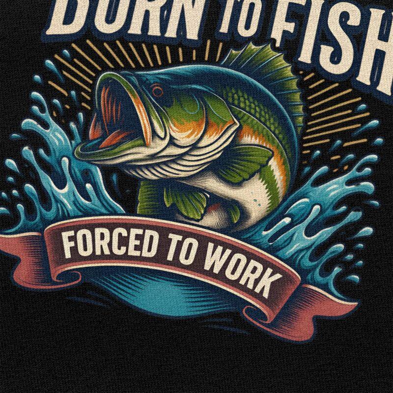 Born To Fish Forced To Work T Shirt Men Pure Cotton Tshirt Leisure Tee Short Sleeves Angler Fishing Tshirt Loose Fit Clothing