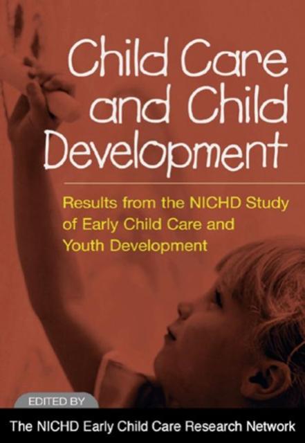 The Child Care and Child Development : Results from the NICHD Study of Early Child Care and Youth Development Book