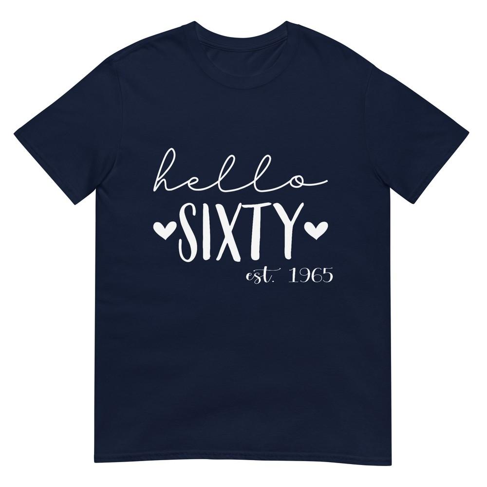 Hello Sixty Est 1965 60 Years Old 60th Birthday For Unisex TShirt