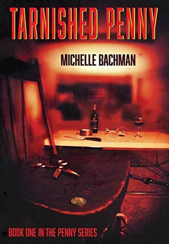 Tarnished Penny by Michelle Bachman Hardback Book 9781734666212