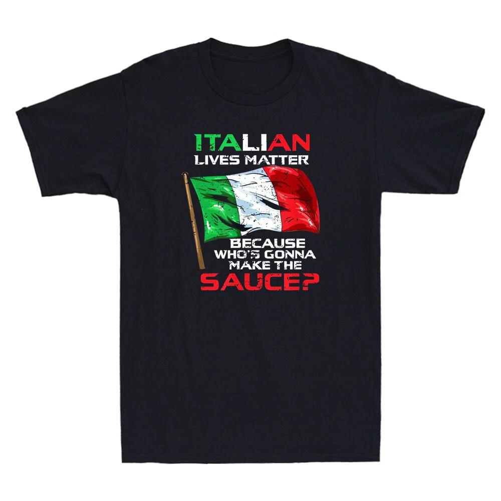 Italian Lives Matter Make The Sauce Funny Quote Vintage Men s T-Shirt Cotton Tee XS