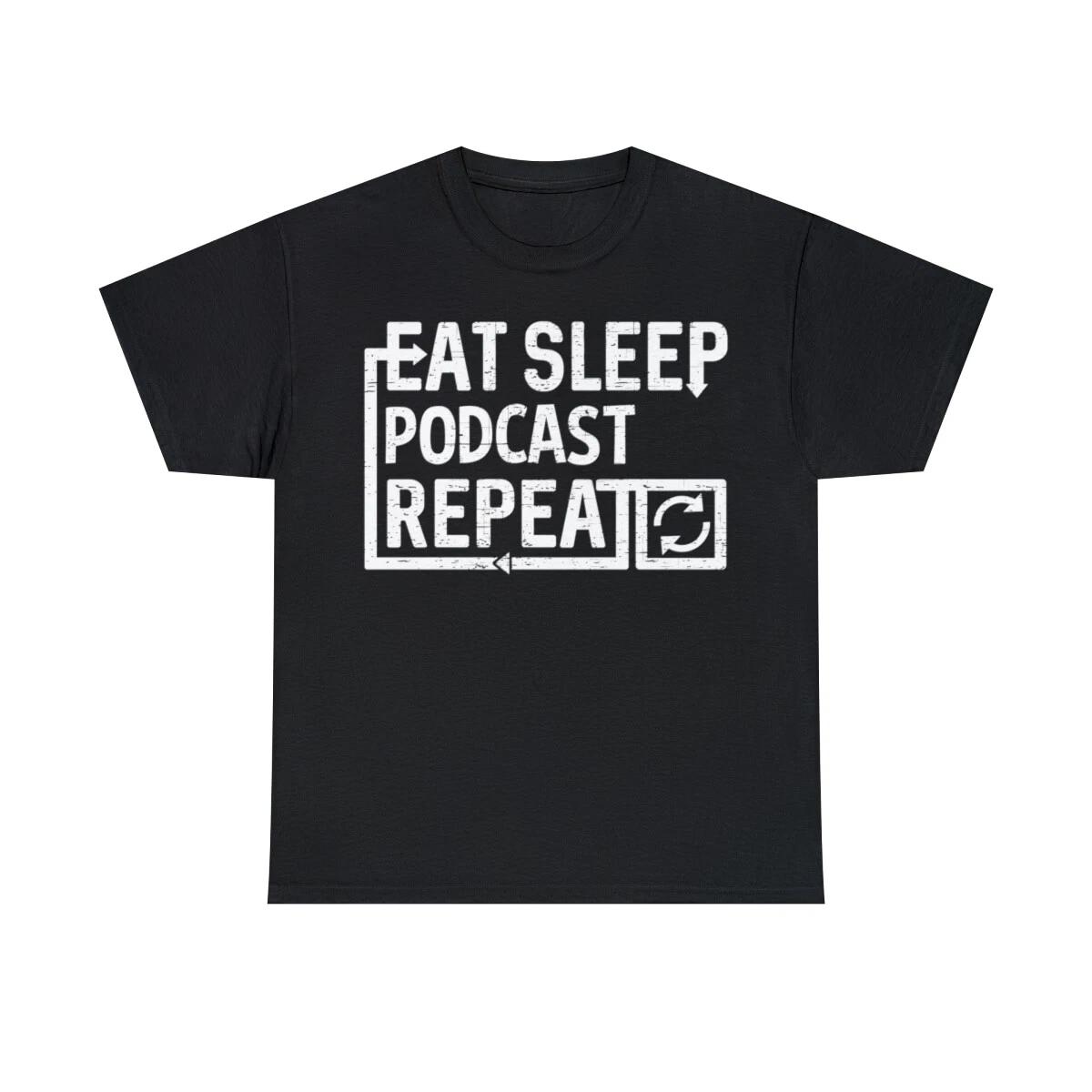 Eat Sleep Podcast Graphic T-Shirt, Sizes S-5XL S