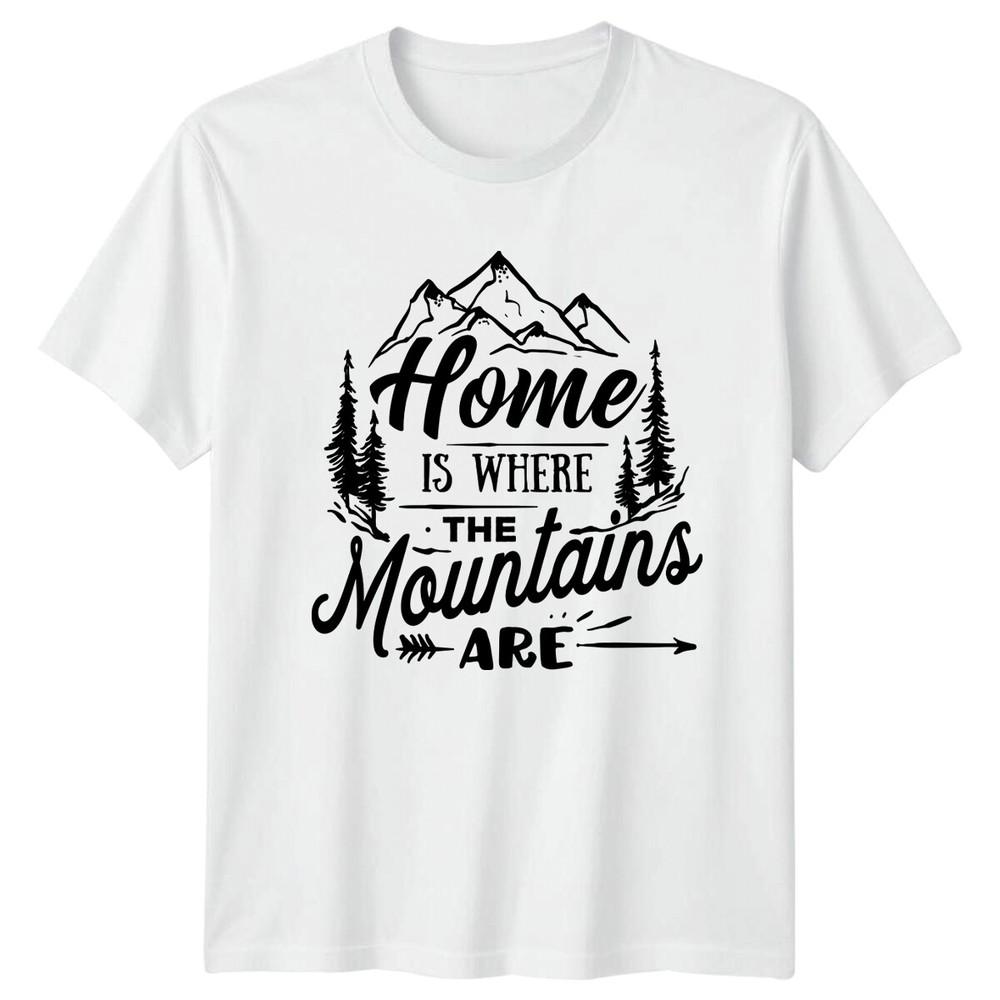Home Is Where The Mountains Are TShirt Adventure Travel Shirt S