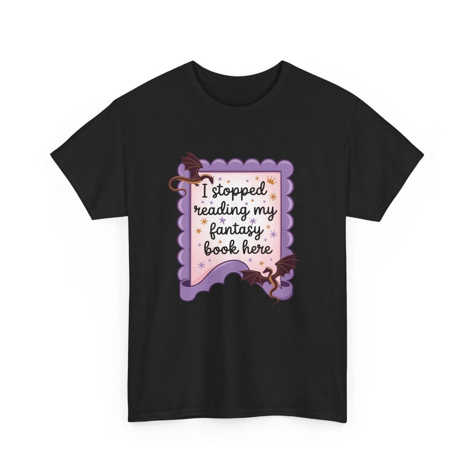 Book T-Shirt | Funny Reading Shirt | I Stopped Reading My Fantasy BookT-Shirt S