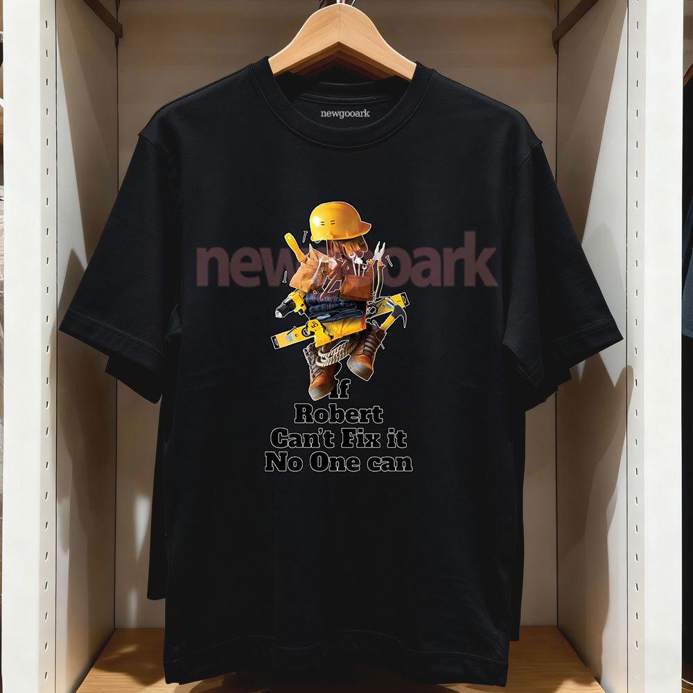 

If Bobert Cant Fix It No One Can Vintage Cartoon Bob The Builder Tshirt Woman Man Casual Cotton Graphic T Shirts Adult Shirt 4XL