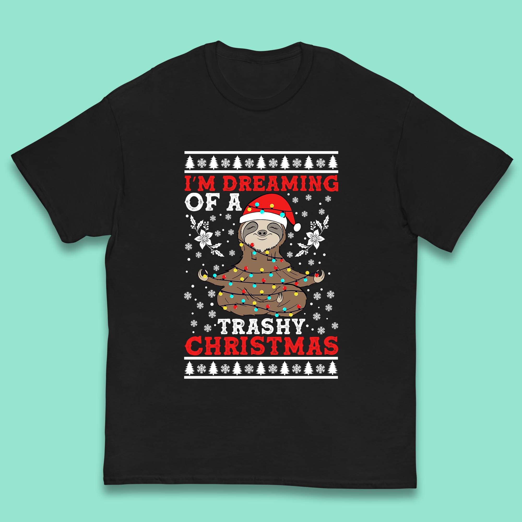 I m Dreaming Of A Trashy Christmas Sloth Kids T Shirt 120
