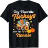 My Favorite Turkeys Call Me Nonnie Grandma Thanksgiving 2023 T-Shirt