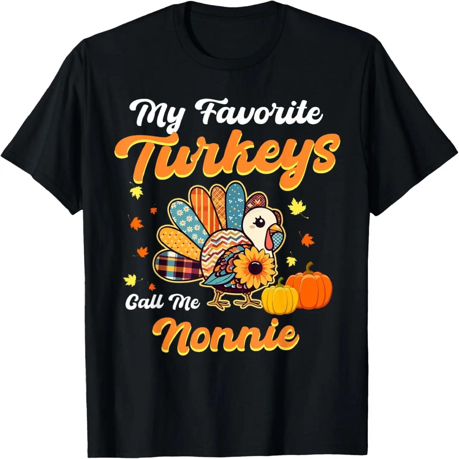 

My Favorite Turkeys Call Me Nonnie Grandma Thanksgiving 2023 T-Shirt S чёрный