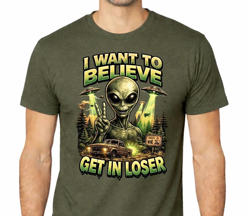 Alien Shirt I Want To Believe Tee, Funny UFO Shirt, Get In Loser Alien T-shirt XL