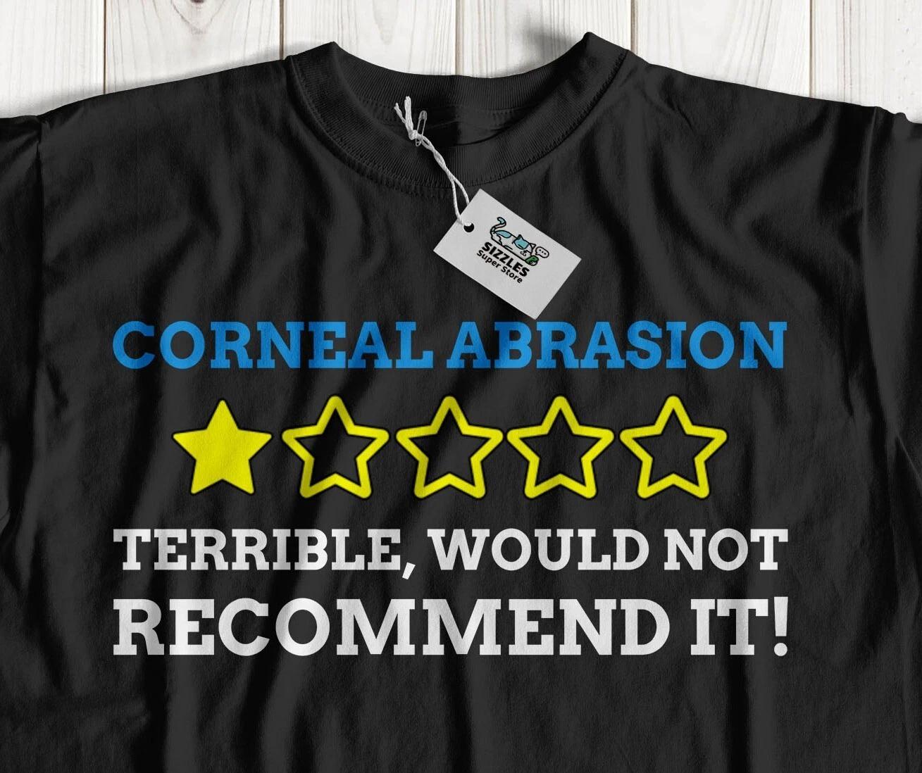 

Unisex Funny Corneal Abrasion T-Shirt Scratched Eye Recovery Gifts S