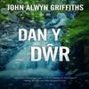 Dan Y Dwr by John Alwyn Griffiths Paperback Book 9781845279103