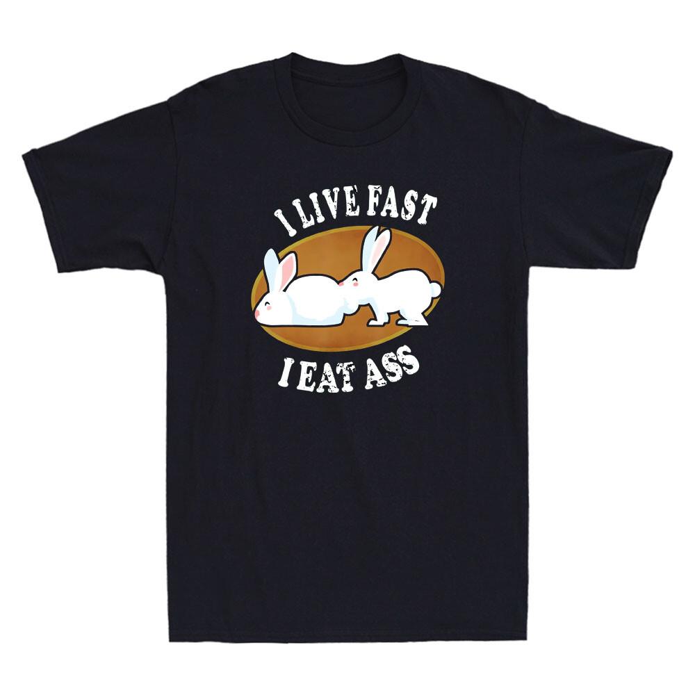 Live Fast I Eat Ass Funny Rabbit Meme Sarcastic Quote Joke Vintage Men T-shirt XXXXL