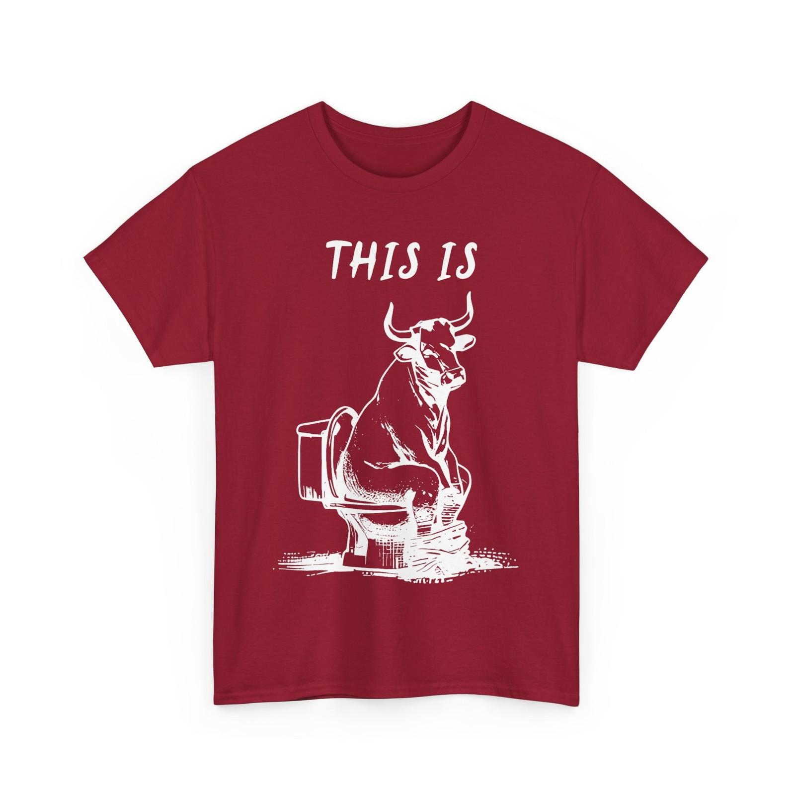 This Is Bull*sht Funny Cow Toilet Humorous Design Men T-Shirt XL