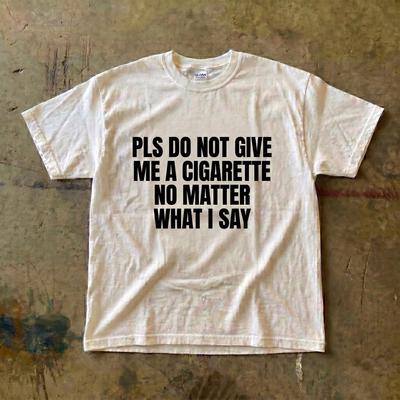 Please Do Not Give Me A Cigarette Tee | Text Graphic, Anti-Smoking Statement
