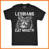Mens Funny T Shirts Lesbians Eat What Sarcastic Cat Graphic Novelty Tee for Men Unisex T-Shirt