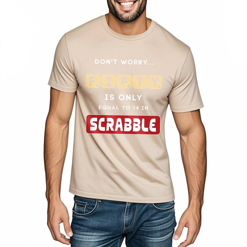 Brand summer Men t shirt Dont Worry Fiety Is Only Equal To 14 In Scrabble Short Sleeve Adult Round Neck tees men cotton t shirt