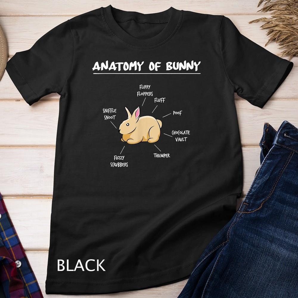 

Anatomy of a Bunny Gifts for Bunny Lovers Funny Rabbit Gifts Unisex T-shirt XL