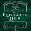 The Evergreen Heir by A.K. Mulford Paperback Book 9780008582746