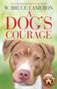 A Dogs Courage by W. Bruce Cameron Paperback Book 9781529075854