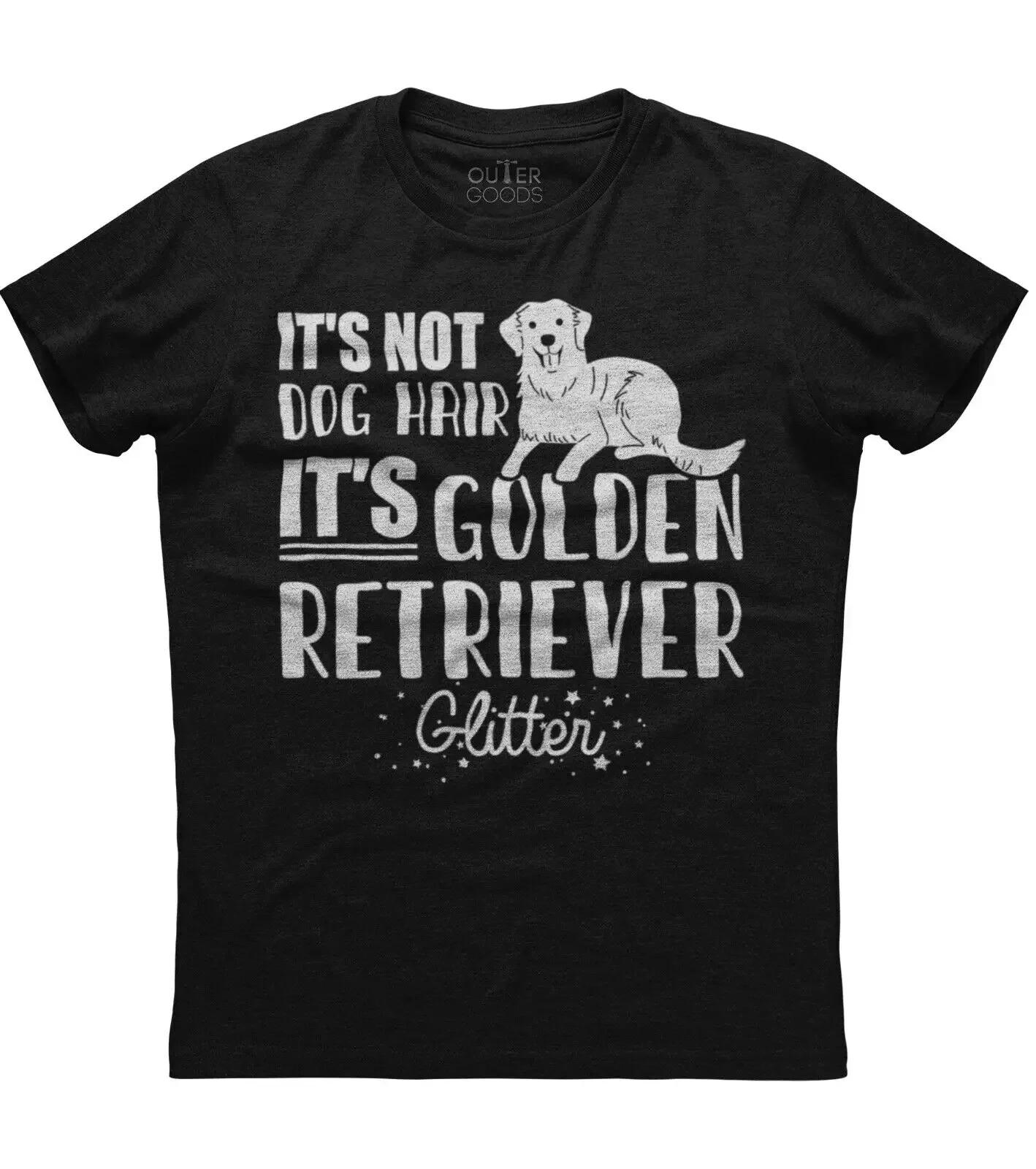 Its Not Dog Hair Its Golden Retriever Funny Dog Lovers Phrase TShirt Summer Cotton ONeck Short Sleeve Mens T Shirt New S