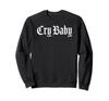 CRY BABY Old English Design Sweatshirt