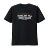 Make My ACL Great Again Funny Therapy Injury Recovery T Shirt Vintage Washed Comfortable Streetwear Slightly Casual